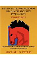 Holistic Operational Readiness Security Evaluation: HORSE Project Series: Governance Documentation and Information Technology Security Policies Demystified