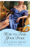 How To Tame Your Duke: Princess In Hiding Book 1: (Princess In Hiding)