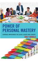 Power of Personal Mastery: Continual Improvement for School Leaders and Students