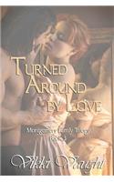 Turned Around by Love