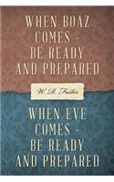 When Boaz Comes, Be Ready, Be Prepared