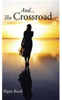 And... The Crossroad