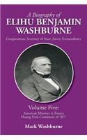 Biography of Elihu Benjamin Washburne