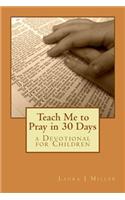 Teach Me to Pray in 30 Days