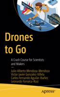 Drones to Go: A Crash Course for Scientists and Makers