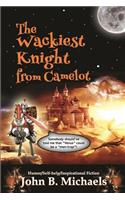 The Wackiest Knight from Camelot