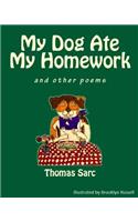 My Dog Ate My Homework...and other poems