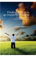 Finding Grace in an Imperfect World: Through Scripture, Contemplation, and Song