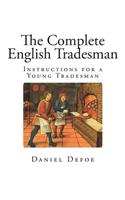 The Complete English Tradesman: (Classic Daniel Defoe)