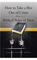 How to Take a Bite Out of Crime from a Biblical Point of View
