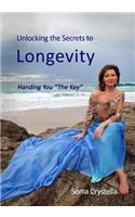 Unlocking the Secrets to Longevity: Handing You 'The Key': Handing You 'The Key'