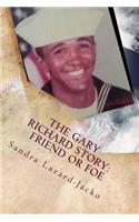 Gary Richard Story: Friend or Foe(English)