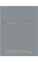 Handwriting Notebook - nine lines per page, 120 pages: Skip line ruling 3/4" writing space, dotted midline, 3/8" skip line with gray cover. Suitable for grade 1-4 level children. Perfect for penmanship, 