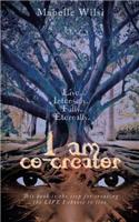 I am co-creator: Live. Intensely. Fully. Eternally.