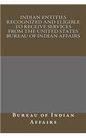 Indian Entities Recognized and Eligible to Receive Services from the United States Bureau of Indian Affairs: (English)