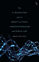 IT Revolution and its Impact on State, Constitutionalism and Public Law