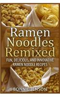 Ramen Noodles Remixed
