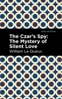 The Czar's Spy: The Mystery of a Silent Love(Mint Editions--Crime, Thrillers and Detective Work)