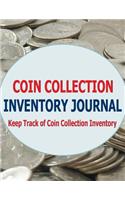 Coin Collection Inventory Journal: Keep Track of Your Coin Collection Inventory