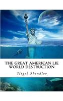 Great American Lie: World Destruction