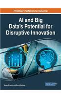 AI and Big Data's Potential for Disruptive Innovation