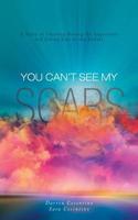 You Can't See My Scars