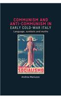 Communism and Anti-Communism in Early Cold War Italy