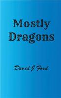 Mostly Dragons