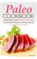 Paleo Cookbook - 25 Recipes for Paleo Solution containing Paleo Comfort Foods: A complete Paleo Diet Solution
