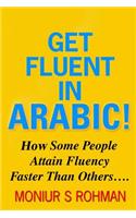 Get Fluent In Arabic: How Some People Attain Fluency Faster Than Others