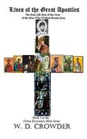 Lives of the Great Apostles: The Real Life Rest of the Story of the Men Who Walked Beside Jesus(Divine Encounters of the Bible)