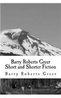 Barry Roberts Greer Short and Shorter Fiction