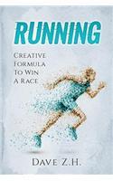 Running: Creative Formula to Win a Race