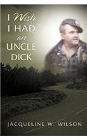 I Wish I Had An Uncle Dick