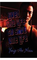 Lived One Life to Save One Life