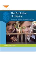 The Evolution of Inquiry: Controlled, Guided, Modeled, and Free