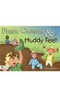 Plastic Crowns & Muddy Feet