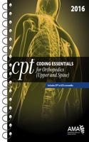 CPT Coding Essentials for Orthopedics: Upper Extremities and Spine 2016