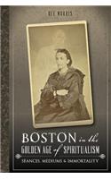 Boston in the Golden Age of Spiritualism
