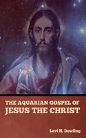 Aquarian Gospel of Jesus the Christ