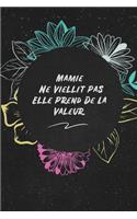 Mamie Ne Viellit Pas Elle Prend De La Valeur.: c'est un cadeau pour la personne qui vous venez de pensé, envyé le, il/elle adorera
