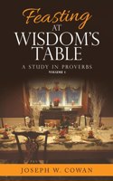 Feasting at Wisdom's Table: A Study in Proverbs