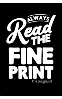 Always Read the Fine Print - I'm Pregnant