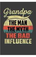 Grandpa The Man The Myth The Bad Influence