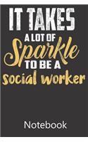 It Takes A Lot Of Sparkle To Be A Social Worker: Notebook, Composition Book for School Diary Writing Notes, Taking Notes, Recipes, Sketching, Writing, Organizing, Christmas Birthday Gifts