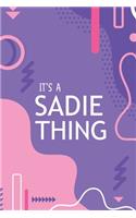 It's a Sadie Thing: YOU WOULDN'T UNDERSTAND Notebook, 120 Pages, 6x9, Soft Cover, Glossy Finish.
