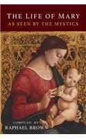 Life of Mary As Seen By the Mystics