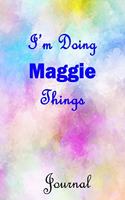 I'm Doing Maggie Things Journal: Maggie First Name Personalized Journal 6x9 Notebook, Wide Ruled (Lined) blank pages, Cute Pastel Notepad, Watercolor Cover for Girls and Women