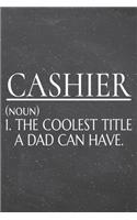 Cashier (noun) 1. The Coolest Title A Dad Can Have.