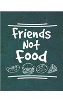 Friends Not Food